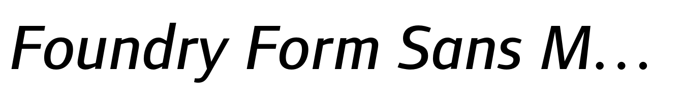 Foundry Form Sans Medium Italic
